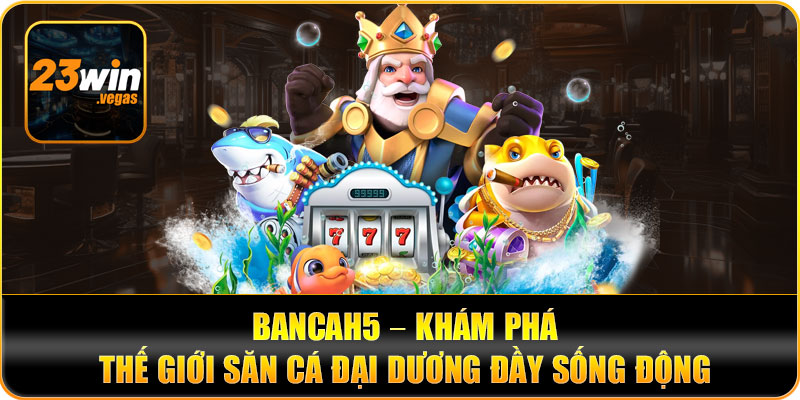 Bancah5