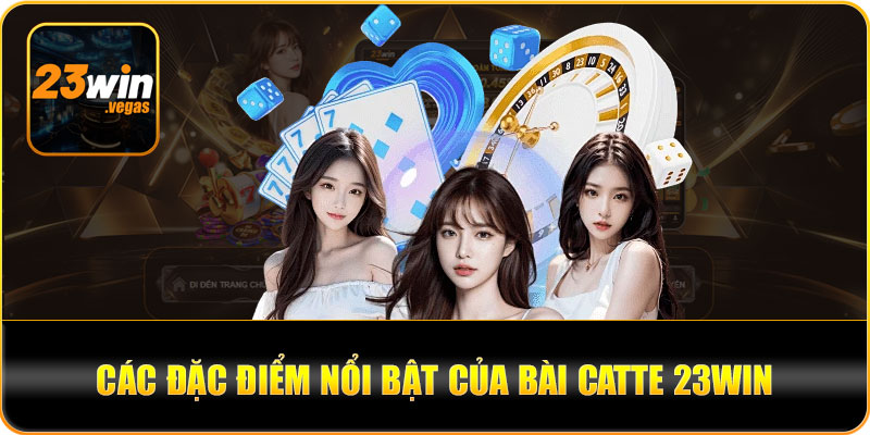 Điểm nổi bật của bài catte