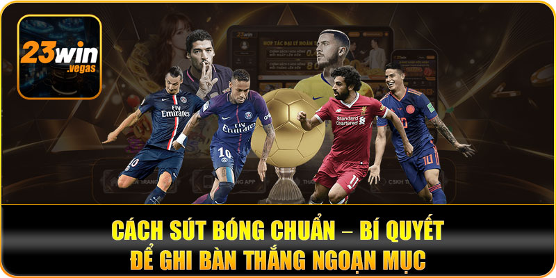 Cách sút bóng chuẩn