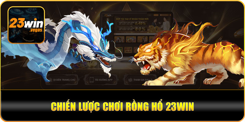 Mẹo chơi rồng hổ tại 23win