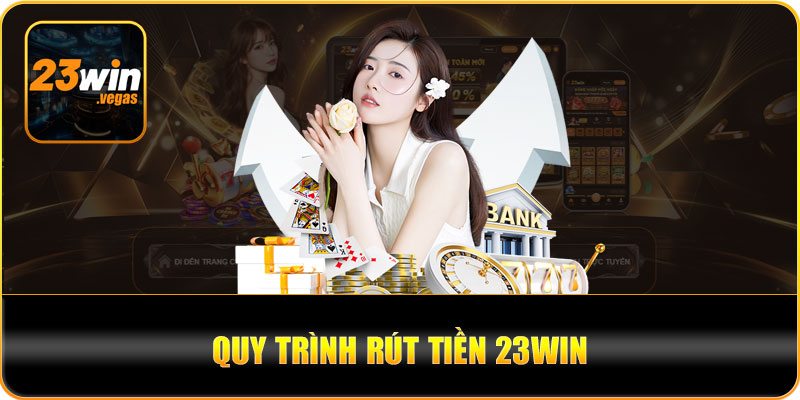 Hướng dẫn rút tiền tại nhà cái 23win