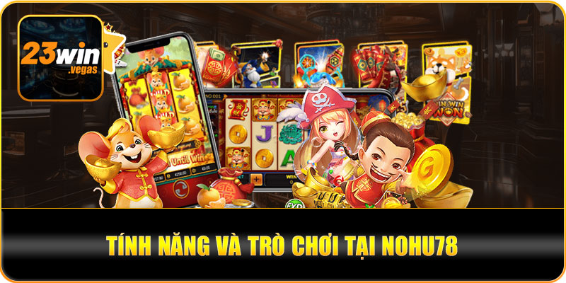 Các trò chơi hấp dẫn tại Nohu78